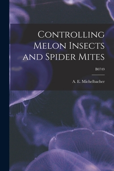 Paperback Controlling Melon Insects and Spider Mites; B0749 Book