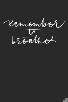 Paperback Remember to breathe: Lined Notebook / Journal Gift, 100 Pages, 6x9, Soft Cover, Matte Finish Book