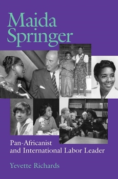Hardcover Maida Springer: Pan Africanist And International Labor Leader Book