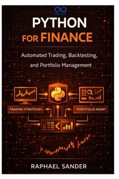 Paperback Python for Finance: Automated Trading, Backtesting, and Portfolio Management Book