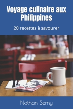 Voyage culinaire aux Philippines: 20 recettes à savourer