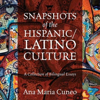 Paperback Snapshots of the Hispanic/Latino Culture: A Collection of Bilingual Essays Book