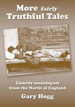Paperback More Fairly Truthful Tales: Comedy Monologues from the North of England Book
