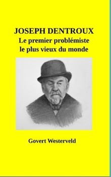 Hardcover Joseph Dentroux, le premier problèmiste le plus vieux du monde [French] Book