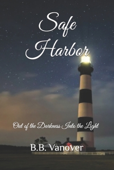 Paperback Safe Harbor: Out of the Darkness Into the Light Book