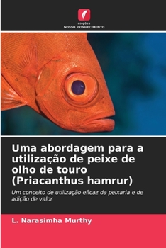 Paperback Uma abordagem para a utilização de peixe de olho de touro (Priacanthus hamrur) [Portuguese] Book