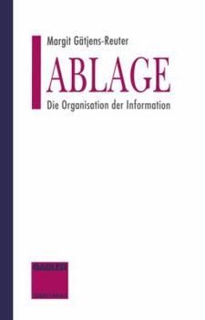 Paperback Ablage: Die Organisation Der Information [German] Book