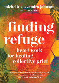 Paperback Finding Refuge: Heart Work for Healing Collective Grief Book