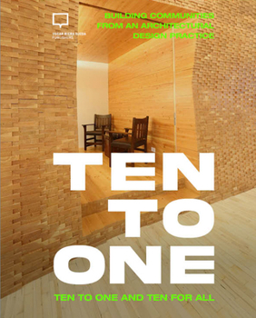 Ten to One and Ten for All: Building Communities from an Architectural Design Practice