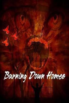 Paperback Burning Down Homes Book