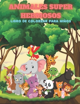 Paperback ANIMALES SUPER HERMOSOS - Libro De Colorear Para Niños [Spanish] Book