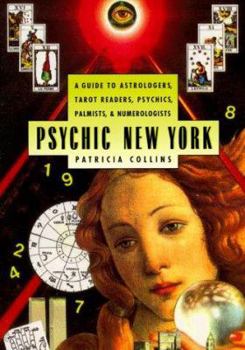 Paperback Psychic New York: A Guide to Astrologers, Tarot Readers, Psychics, Palmists, & Numerologists Book