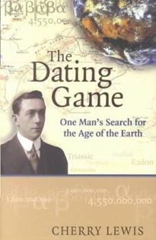 Hardcover The Dating Game: One Man's Search for the Age of the Earth Book