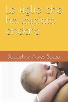 Paperback La figlia che ho lasciato andare [Italian] Book