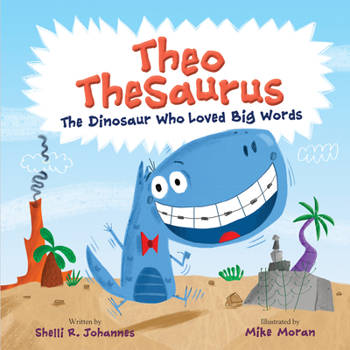 Hardcover Theo Thesaurus: The Dinosaur Who Loved Big Words Book