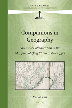 Hardcover Companions in Geography: East-West Collaboration in the Mapping of Qing China (C. 1685-1735) Book