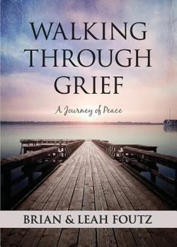 Paperback Walking Through Grief: A Journey of Peace Book