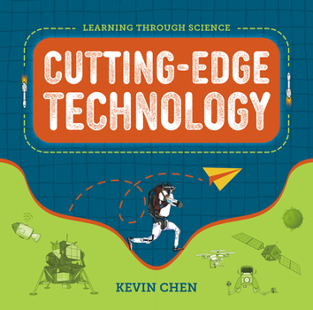 Hardcover Learning Through Science: Cutting-Edge Technology Book