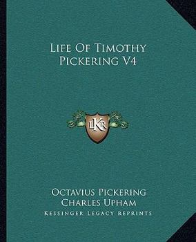 Paperback Life Of Timothy Pickering V4 Book