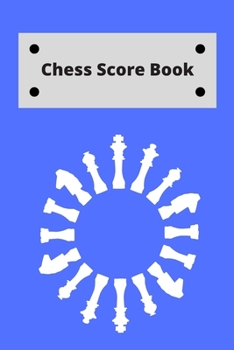 Chess Score Book: Record Your Games, Log Wins Moves & Strategy | Notebook, Note, Notation, Journal Match Scorebook | Easy To Carry Small Size