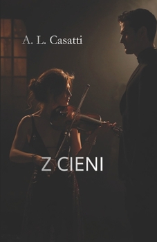 Z CIENIA: Muzyka, pozadanie i namietnosc zrodzona w ciemnosci (Polish Edition)