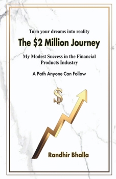 Paperback The $2 Million Journey: My Modest Success in the Financial Products Industry - A Path Anyone Can Follow Book