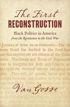 Paperback The First Reconstruction: Black Politics in America from the Revolution to the Civil War Book