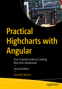 Paperback Practical Highcharts with Angular: Your Essential Guide to Creating Real-Time Dashboards Book