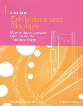 Hardcover In Detail, Exhibitions and Displays: Museum Design Concepts, Brand Presentation, Trade Show Design Book