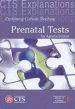 Paperback Prenatal Tests: Explaining Catholic Teaching Book