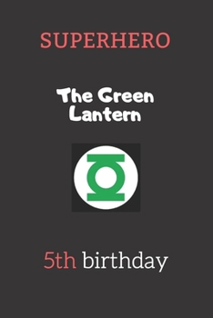 5th birthday gifts for kids - The Green Lantern: Superhero Kids Notebook