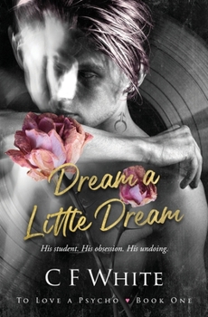 Paperback Dream a Little Dream (To Love a Psycho Book 1): An MM Romantic Suspense Thriller Book