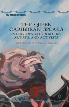 Paperback The Queer Caribbean Speaks: Interviews with Writers, Artists, and Activists Book