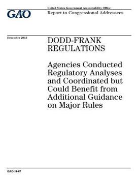 Paperback Dodd-Frank regulations: agencies conducted regulatory analyses and coordinated but could benefit from additional guidance on major rules: repo Book