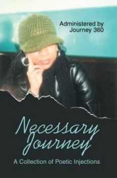 Hardcover Necessary Journey: A Collection of Poetic Injections Book