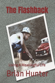 Paperback The Flashback: Living A Meaningful Life Book
