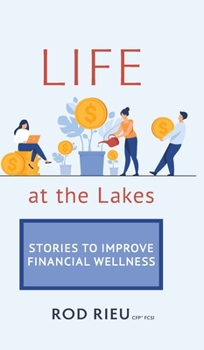 Hardcover Life at the Lakes: Stories to Improve Financial Wellness Book