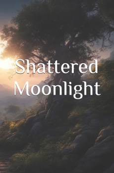 Paperback Shattered Moonlight Book