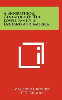 Hardcover A Biographical Genealogy Of The Lovell Family In England And America Book