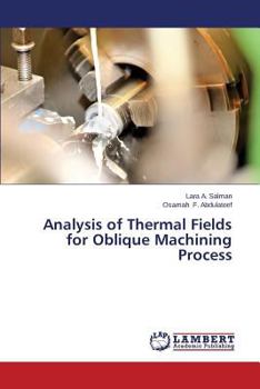 Paperback Analysis of Thermal Fields for Oblique Machining Process Book