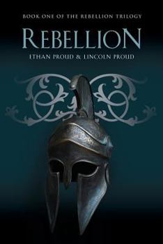Rebellion - Book #1 of the Rebellion Trilogy
