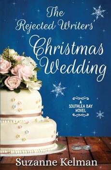 The Rejected Writers' Christmas Wedding (The Southlea Bay Series) - Book #3 of the Southlea Bay