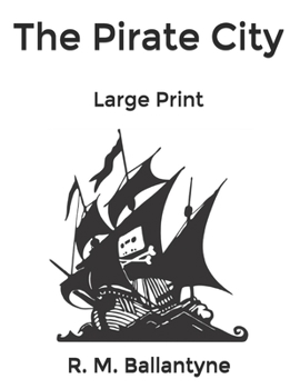 The Pirate City: Large Print