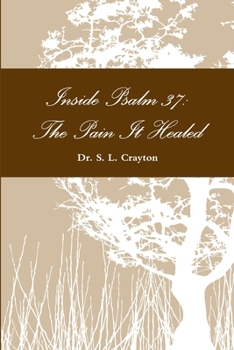 Paperback Inside Psalm 37: The Pain It Healed Book