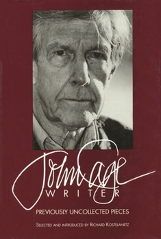 Hardcover John Cage: Writer: Previously Uncollected Pieces Book