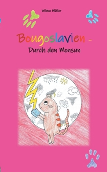 Bougoslavien 5: Durch den Monsun (German Edition)