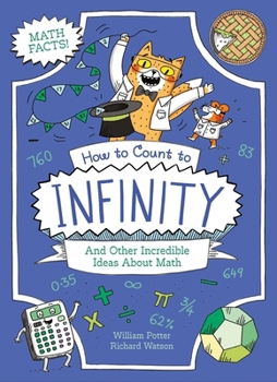How to Count to Infinity and Other Incredible Ideas About Maths (Professor Kat's Science Facts)