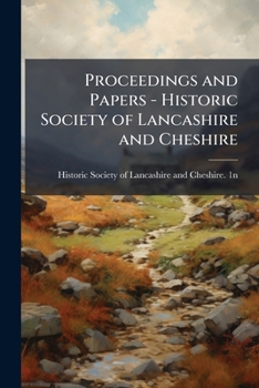 Paperback Proceedings and Papers - Historic Society of Lancashire and Cheshire: 6 Book