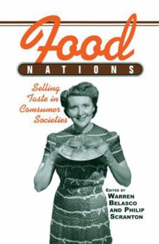 Food Nations: Selling Taste in Consumer Societies (Hagley Perspectives on Business and Culture)