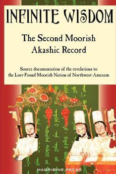 Paperback The Second Moorish Akashic Record: An annotated edition of Infinite Wisdom Book